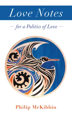 Love Notes: Pentru o politică a iubirii - Love Notes: For a Politics of Love