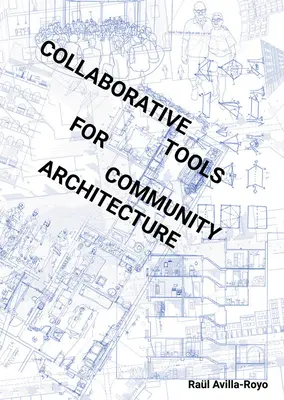Instrumente colaborative pentru arhitectura comunitară - Collaborative Tools for Community Architecture