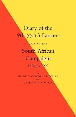 Jurnalul celui de-al 9-lea (Q.R.) Lancers în timpul campaniei sud-africane 1899-1902 - Diary of the 9th (Q.R.) Lancers During the South African Campaign 1899 to 1902