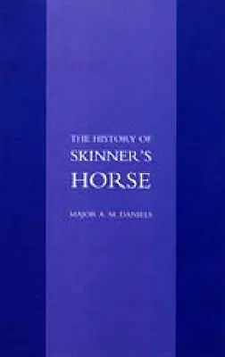 Calul lui Skinner: Istoria 1st Duke of Yorks Own Lancers - Skinner's Horse: The History of the 1st Duke of Yorks Own Lancers