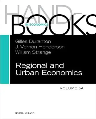 Manual de economie regională și urbană: Volumul 5a - Handbook of Regional and Urban Economics: Volume 5a