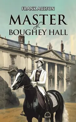 Stăpânul din Boughey Hall - Master of Boughey Hall