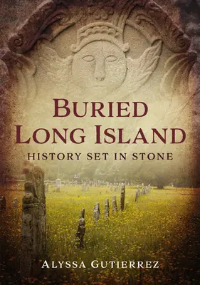 Long Island îngropată: Istoria fixată în piatră - Buried Long Island: History Set in Stone