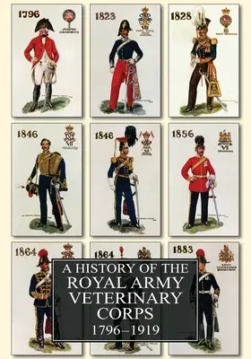 O istorie a Corpului Veterinar al Armatei Regale 1796-1919 - A History of the Royal Army Veterinary Corps 1796-1919