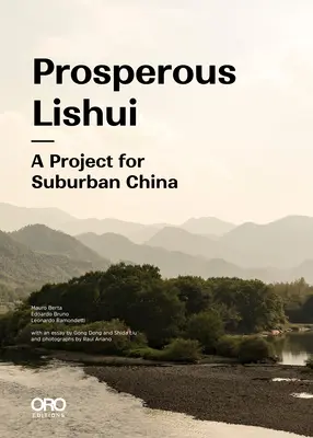 Prosperă Lishui: Un proiect pentru China suburbană - Prosperous Lishui: A Project for Suburban China