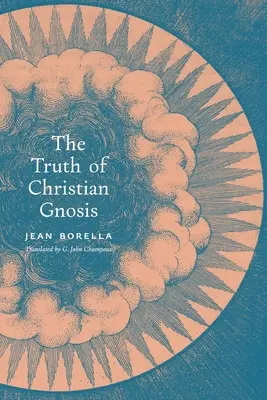 Adevărul gnozei creștine - The Truth of Christian Gnosis