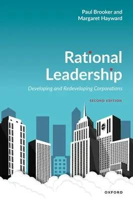 Rational Leadership: Dezvoltarea și redezvoltarea corporațiilor - Rational Leadership: Developing and Redeveloping Corporations