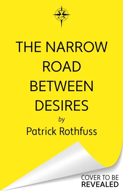 Drum îngust între dorințe - O nuvelă din Cronica Kingkiller - Narrow Road Between Desires - A Kingkiller Chronicle Novella