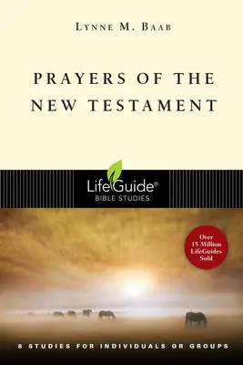 Rugăciuni din Noul Testament: 8 studii pentru indivizi sau grupuri - Prayers of the New Testament: 8 Studies for Individuals or Groups