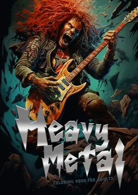 Carte de colorat Heavy Metal pentru adulți: Headbanger Carte de colorat Muzică metalică Carte de colorat pentru adulți Heavy Metal carte de colorat la scară de gri A4 64P - Heavy Metal Coloring Book for Adults: Headbanger Coloring Book Metal Music Coloring Book for Adults Heavy Metal coloring book grayscale A4 64P