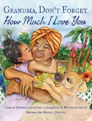 Bunico, să nu uiți cât de mult te iubesc - Grandma, Don't Forget How Much I Love You