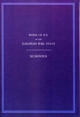 Activitatea inginerilor regali în războiul european 1914-1918: Școli - Work of the Royal Engineers in the European War 1914-1918: Schools
