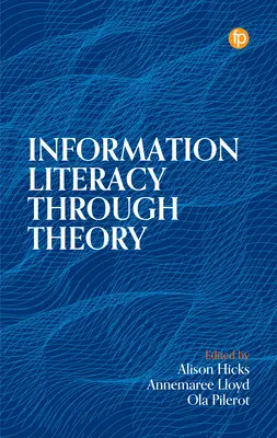 Alfabetizarea informațională prin teorie - Information Literacy Through Theory