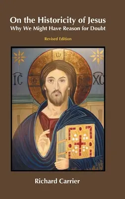 Despre istoricitatea lui Iisus: De ce am putea avea motive să ne îndoim - On the Historicity of Jesus: Why We Might Have Reason for Doubt