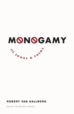 Monogamy: Cântecele și poemele sale - Monogamy: Its Songs and Poems