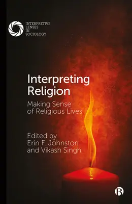 Interpretarea religiei: Dând sens vieții religioase - Interpreting Religion: Making Sense of Religious Lives