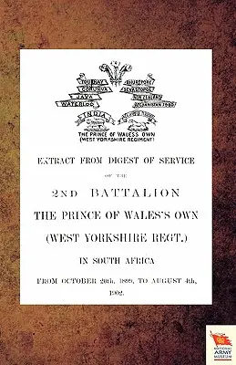 Extras din Digest of Service of the 2nd Battalion the P.O.W. Own (West Yorkshire Regt.) in South Africa - Extract from Digest of Service of the 2nd Battalion the P.O.W. Own (West Yorkshire Regt.) in South Africa