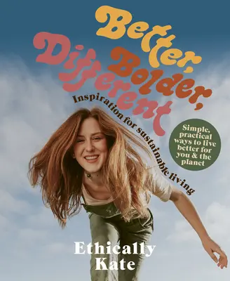 Mai bun, mai îndrăzneț, diferit - Better, Bolder, Different