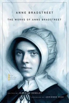 Operele lui Anne Bradstreet - The Works of Anne Bradstreet