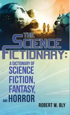 The Science Fictionary: Un dicționar de science fiction, fantezie și groază - The Science Fictionary: A Dictionary of Science Fiction, Fantasy, and Horror