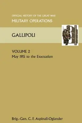 Gallipoli Vol 2. Istoria oficială a Marelui Război Alte teatre - Gallipoli Vol 2. Official History of the Great War Other Theatres