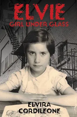 Elvie, fata de sub sticlă - Elvie, Girl Under Glass