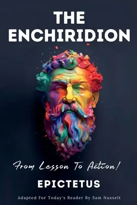 ENCHIRIDIREA - De la lecție la acțiune! - THE ENCHIRIDION - From Lesson To Action!