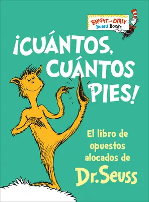 Cuntos, Cuntos Pies! (The Foot Book): El Libro de Opuestos Alocados de Dr. Seuss - Cuntos, Cuntos Pies! (the Foot Book): El Libro de Opuestos Alocados de Dr. Seuss