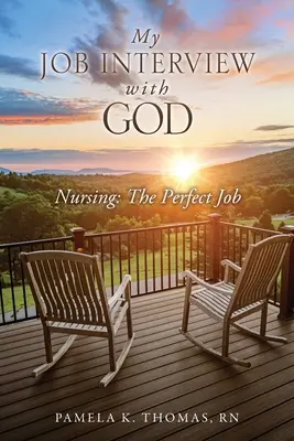 Interviul meu profesional cu Dumnezeu: Nursing: Meseria perfectă - My Job Interview with God: Nursing: The Perfect Job