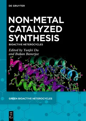 Sinteza catalizată nemetalică: Heterocicluri bioactive - Non-Metal Catalyzed Synthesis: Bioactive Heterocycles