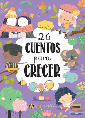 26 Cuentos Para Crecer / 26 de povești pentru a crește - 26 Cuentos Para Crecer / 26 Stories to Grow