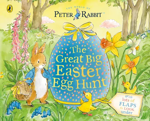 Peter Rabbit: Marea vânătoare de ouă de Paște - O carte de povești cu clape - Peter Rabbit Great Big Easter Egg Hunt - A Lift-the-Flap Storybook