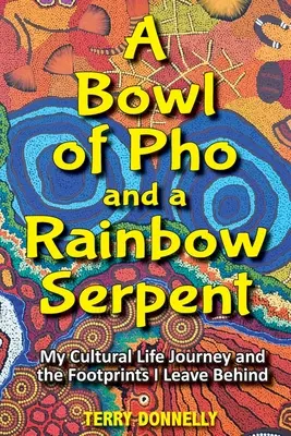 Un bol de Pho și un șarpe curcubeu - A Bowl of Pho and a Rainbow Serpent