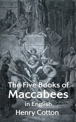 Cele cinci cărți ale Macabeilor în engleză Hardcover - The Five Books of Maccabees in English Hardcover