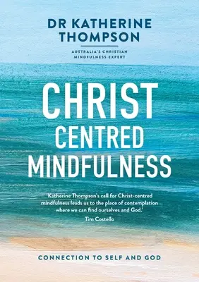 Mindfulness centrată pe Hristos: Conectarea la sine și la Dumnezeu - Christ-Centred Mindfulness: Connection to self and God