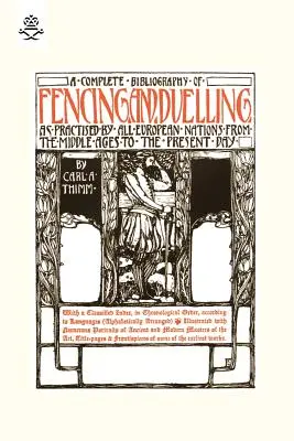 Bibliografia completă a scrimei și duelului, așa cum sunt practicate de toate națiunile europene din Evul Mediu până în zilele noastre - Complete Bibliography of Fencing and Duelling, as Practised by All European Nations from the Middle Ages to the Present Day
