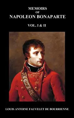 Memoriile lui Napoleon Bonaparte, volumele 1 și 2 - Memoirs of Napoleon Bonaparte, Volumes 1 & 2