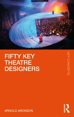 Cincizeci de designeri de teatru cheie - Fifty Key Theatre Designers