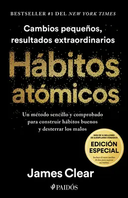 Hbitos Atmicos: Cambios Pequeos, Resultados Extraordinarios (Edicin Especial) / Obiceiuri atomice - Hbitos Atmicos: Cambios Pequeos, Resultados Extraordinarios (Edicin Especial) / Atomic Habits