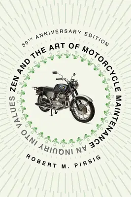 Zen și arta întreținerii motocicletei [Ediția aniversară de 50 de ani]: O investigație asupra valorilor - Zen and the Art of Motorcycle Maintenance [50th Anniversary Edition]: An Inquiry Into Values