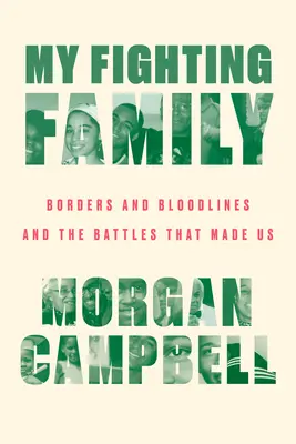 Familia mea luptătoare: Frontiere și linii de sânge și bătăliile care ne-au făcut - My Fighting Family: Borders and Bloodlines and the Battles That Made Us