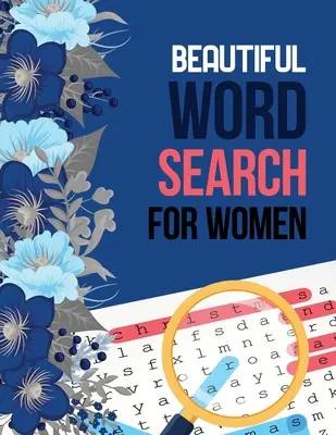 Căutare de cuvinte frumoase pentru femei: Word Search Brain Workouts pentru seniori, Brian carte de joc pentru seniori în această idee de cadou de Crăciun. - Beautiful Word Search for Women: Word Search Brain Workouts for Seniors, Brian Game Book for Seniors in This Christmas Gift Idea.