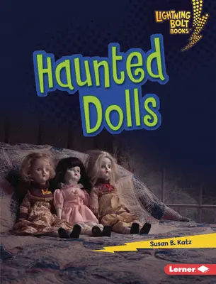 Păpuși bântuite - Haunted Dolls