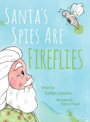 Spionii lui Moș Crăciun sunt licurici - Santa's Spies Are Fireflies