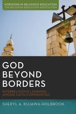 Dumnezeu dincolo de frontiere: Învățarea interreligioasă între comunitățile de credință - God Beyond Borders: Interreligious Learning Among Faith Communities