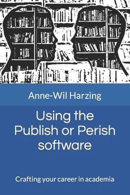 Utilizarea software-ului Publish or Perish: Crearea carierei în mediul academic - Using the Publish or Perish software: Crafting your career in academia