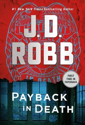 Răzbunare în moarte: Un roman cu Eve Dallas - Payback in Death: An Eve Dallas Novel