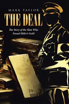 The Deal: Povestea omului care a găsit aurul lui Hitler - The Deal: The Story of the Man Who Found Hitler's Gold