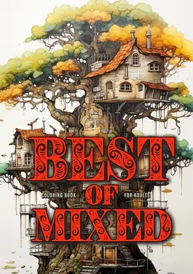Best of Carte de colorat mixtă pentru adulți: Mixed Coloring Book for Adults Grayscale Best of Borcane, săbii, zentangle Peisaje, lumi extraterestre, cactuși, cam - Best of Mixed Coloring Book for Adults: Mixed Coloring Book for Adults Grayscale Best of Jars, Swords, zentangle Landscapes, Alien worlds, Cactus, Cam