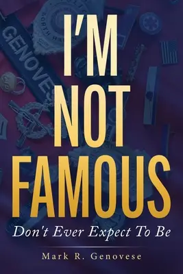 Nu sunt faimos: Nu te aștepta niciodată să fii - I'm Not Famous: Don't Ever Expect To Be